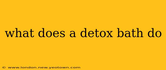 what does a detox bath do