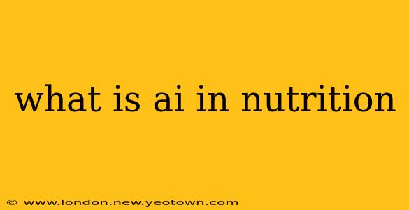 what is ai in nutrition