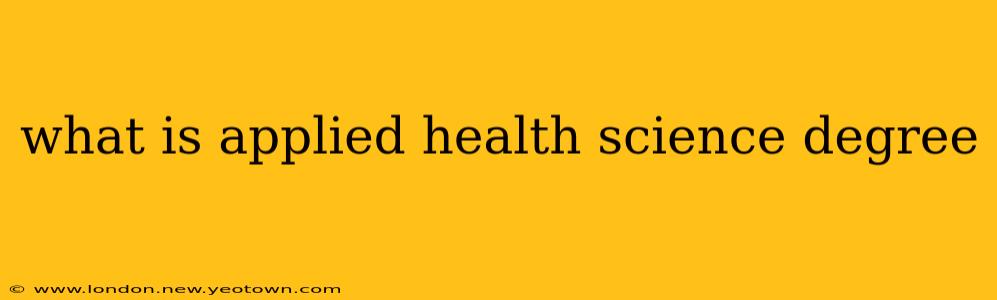 what is applied health science degree