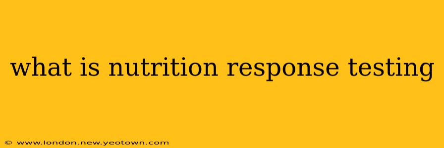 what is nutrition response testing