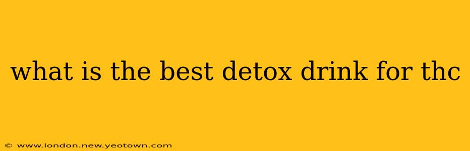 what is the best detox drink for thc