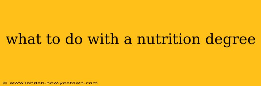 what to do with a nutrition degree