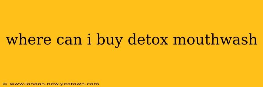 where can i buy detox mouthwash