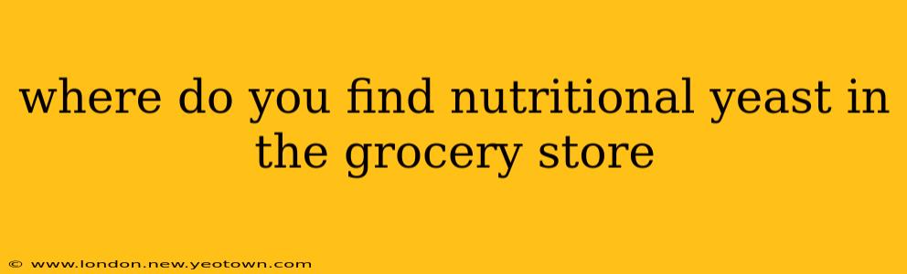 where do you find nutritional yeast in the grocery store