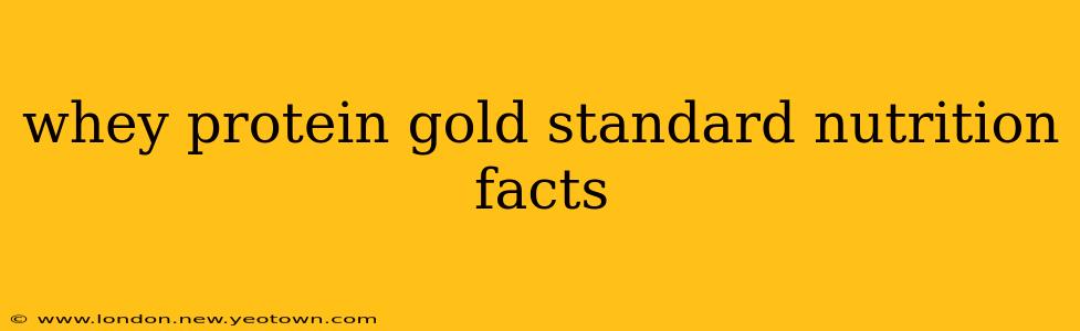 whey protein gold standard nutrition facts