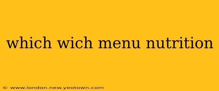 which wich menu nutrition