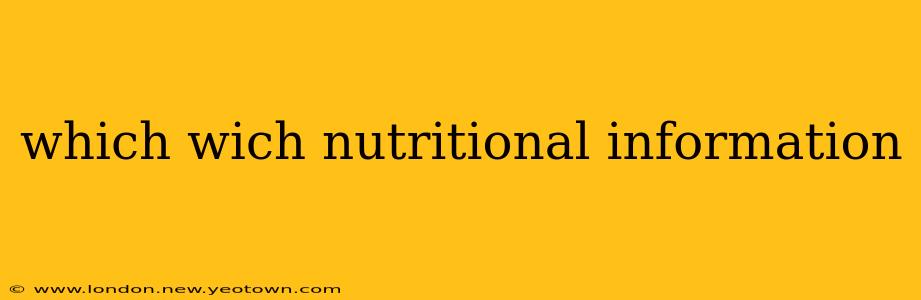 which wich nutritional information