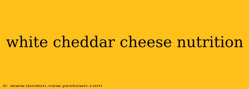 white cheddar cheese nutrition