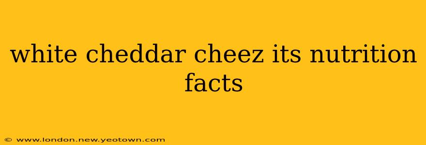 white cheddar cheez its nutrition facts