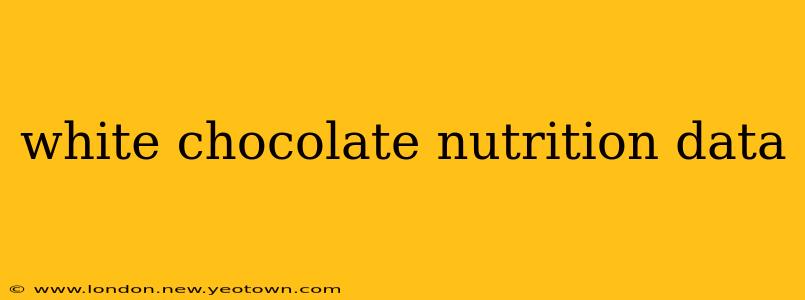 white chocolate nutrition data