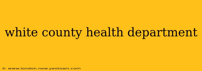 white county health department