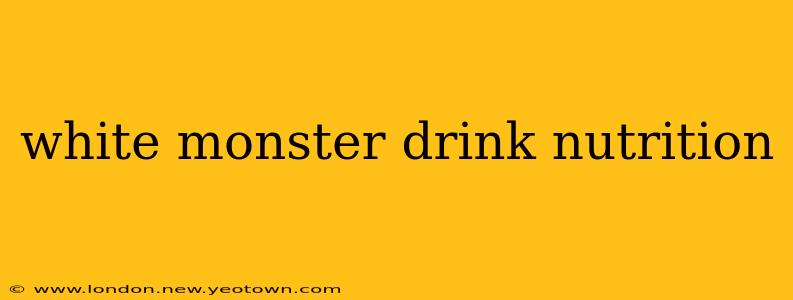 white monster drink nutrition