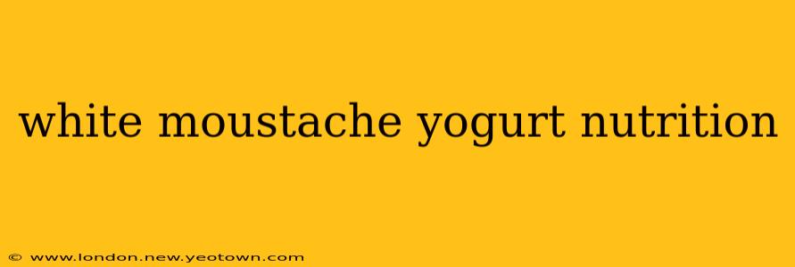 white moustache yogurt nutrition