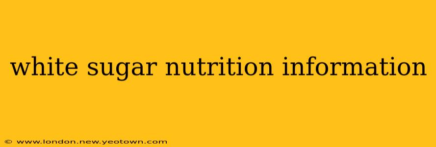 white sugar nutrition information