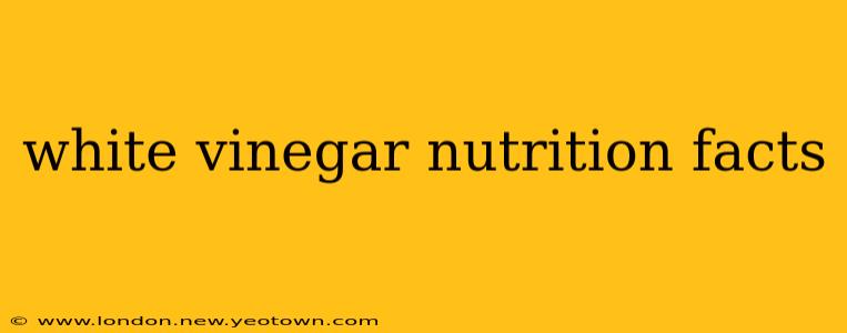 white vinegar nutrition facts