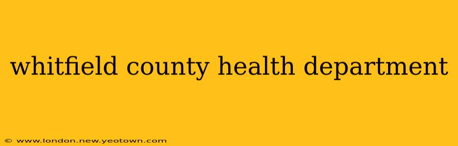 whitfield county health department