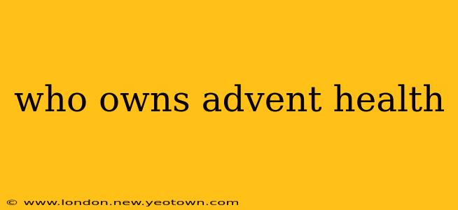 who owns advent health