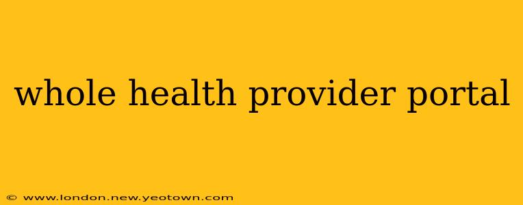 whole health provider portal