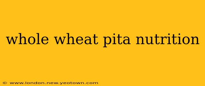 whole wheat pita nutrition
