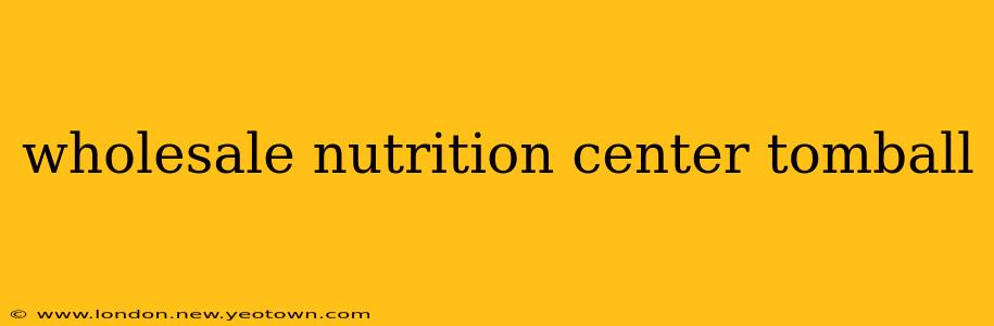 wholesale nutrition center tomball