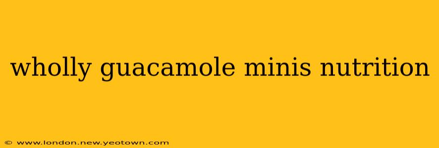 wholly guacamole minis nutrition