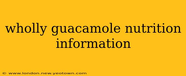 wholly guacamole nutrition information