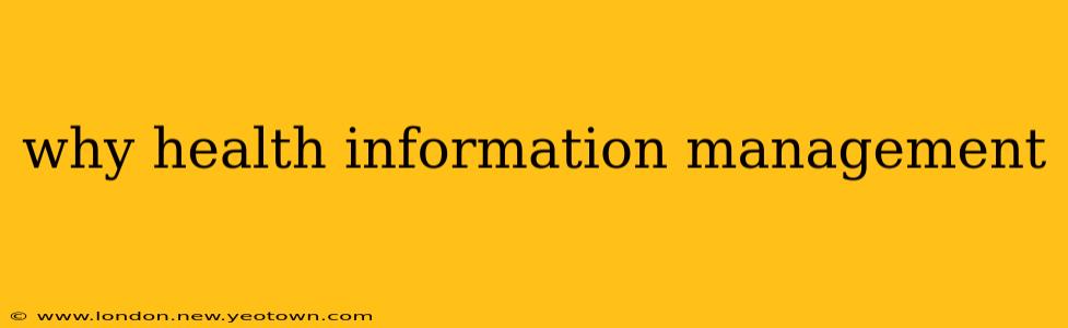 why health information management