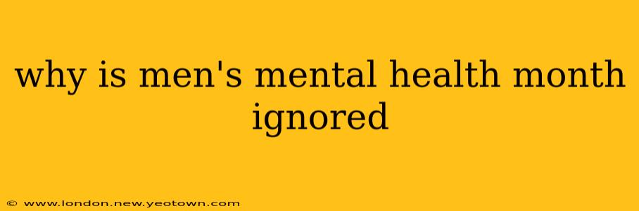 why is men's mental health month ignored