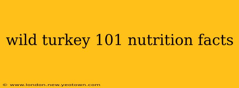 wild turkey 101 nutrition facts