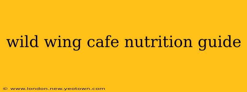 wild wing cafe nutrition guide