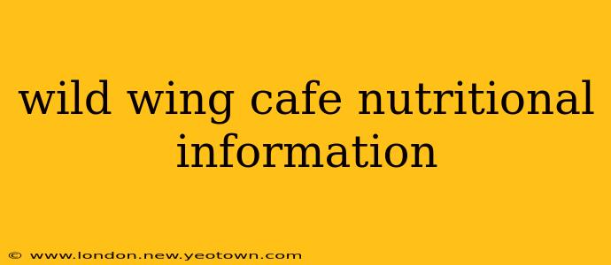 wild wing cafe nutritional information