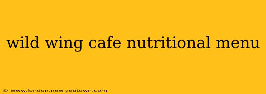 wild wing cafe nutritional menu