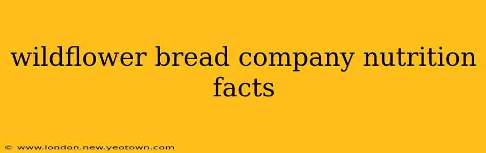 wildflower bread company nutrition facts