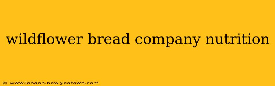 wildflower bread company nutrition