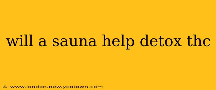 will a sauna help detox thc