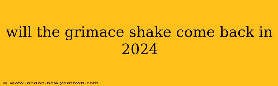 will the grimace shake come back in 2024