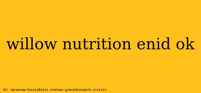 willow nutrition enid ok