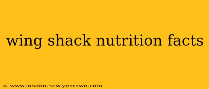 wing shack nutrition facts