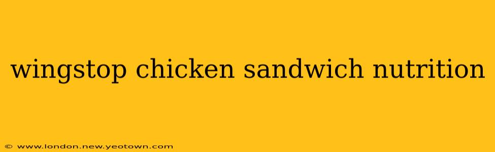wingstop chicken sandwich nutrition