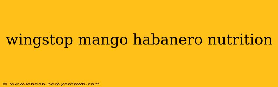 wingstop mango habanero nutrition