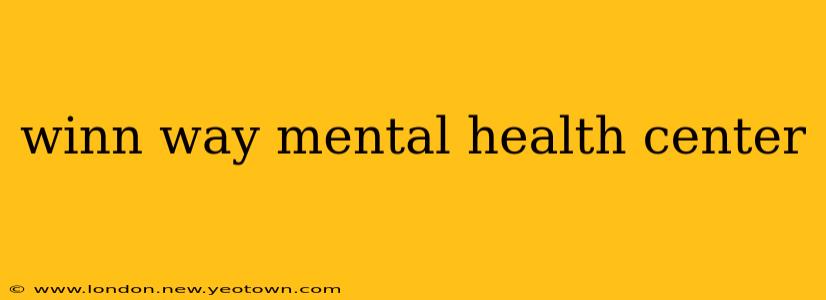 winn way mental health center