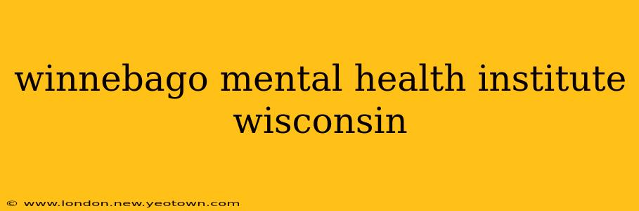 winnebago mental health institute wisconsin