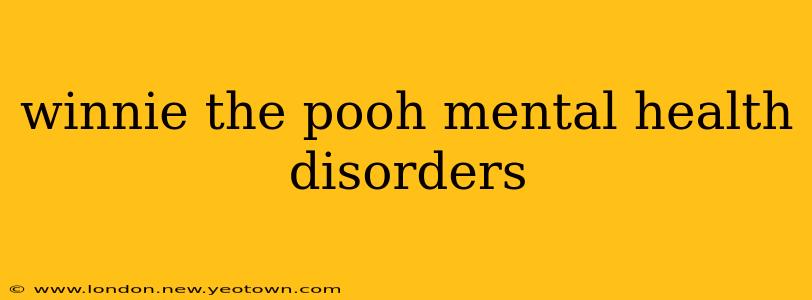 winnie the pooh mental health disorders