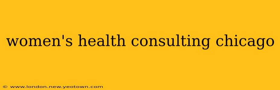 women's health consulting chicago