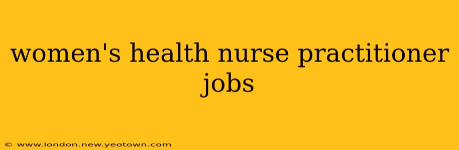 women's health nurse practitioner jobs