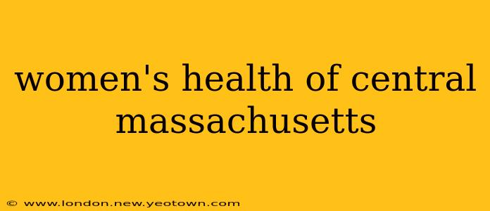 women's health of central massachusetts