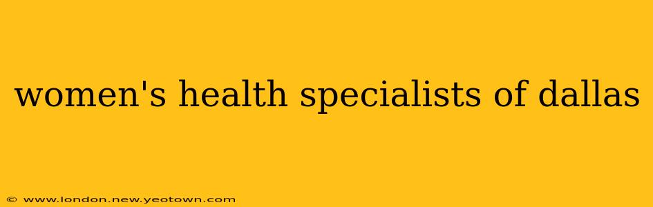 women's health specialists of dallas