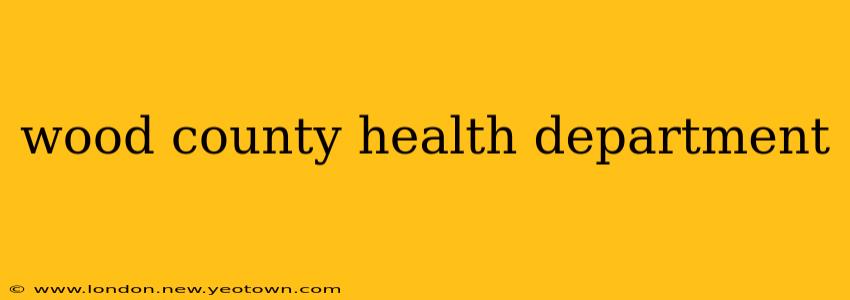 wood county health department