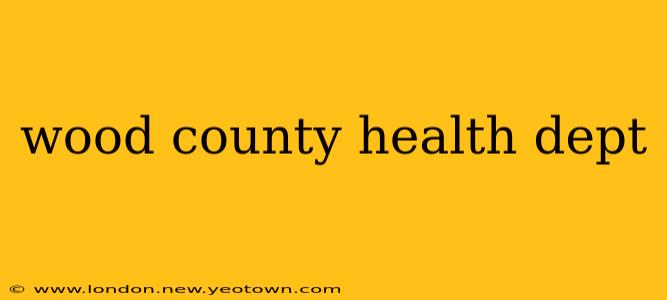 wood county health dept