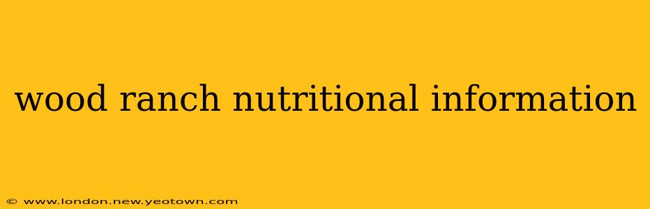 wood ranch nutritional information